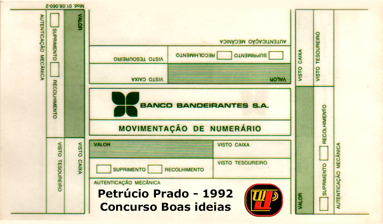 Formulário impresso de Movimentação de Numerário do Banco Bandeirantes S.A., demonstrando na prática o layout otimizado da ideia nº 612 de Petrúcio Prado em 1992.
