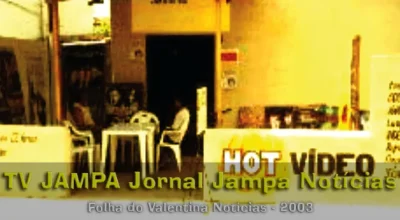 Hot Video Locadora - Folha do Valentina TV JAMPA -